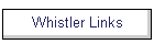 Whistler Links